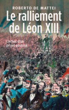 Le ralliement de Léon XIII - étude intéressante pour comprendre une période importante de la vie du Père Dehon
